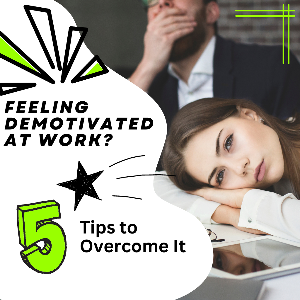 Feeling Demotivated at Work? Here are Some Tips to Overcome It